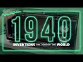 Inventions that Shook the World | The 1940s