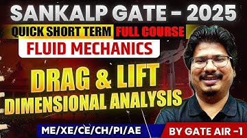 Fluid Mechanics by GATE AIR-1 | 13 ⁠Drag & Lift Dimensional Analysis | ME/XE/CE/CH/PI/AE | GATE2025