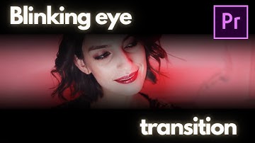 Adobe Premiere Pro CC Eye Blink Transition Effect (Tutorial / How to)
