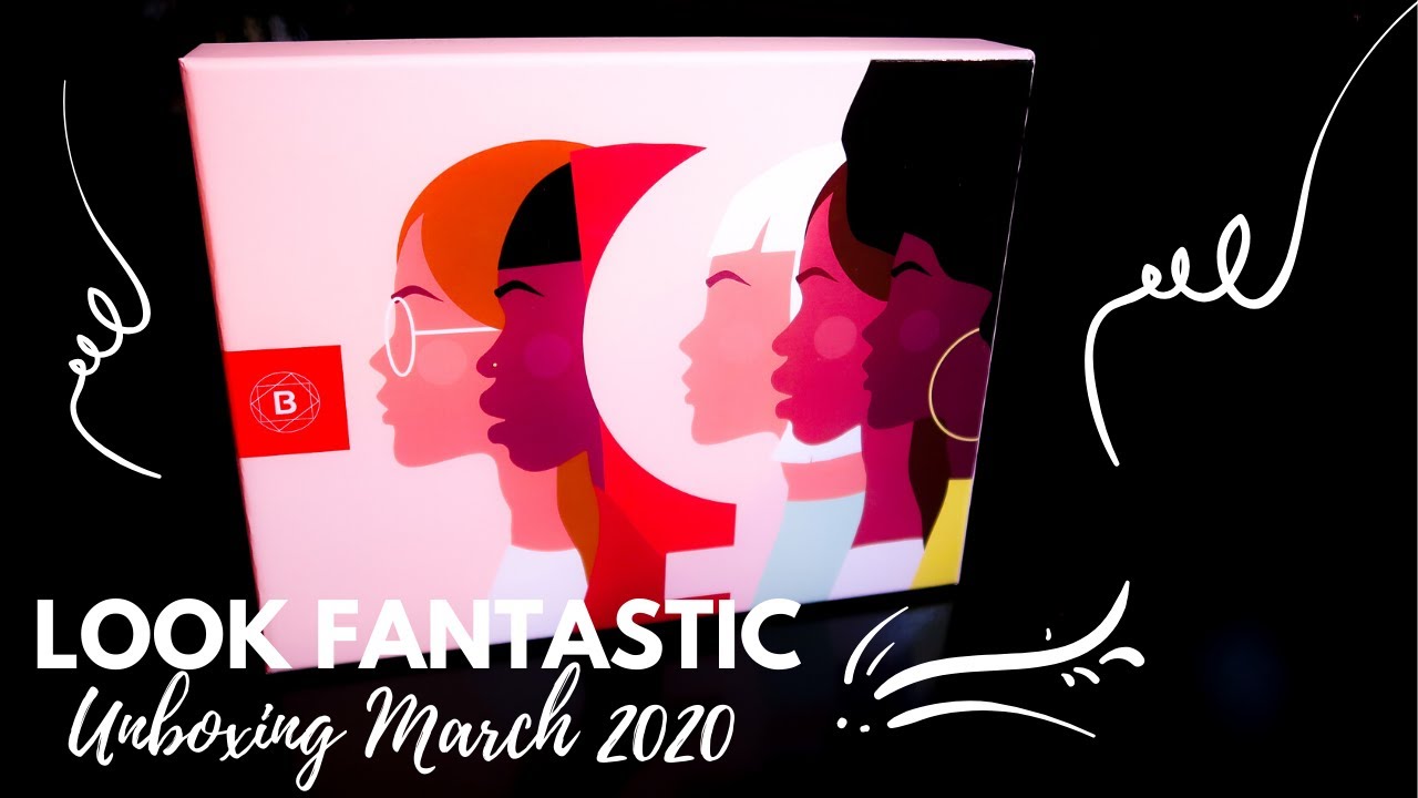 LOOK FANTASTIC | March 2020 | Subscription BEAUTY BOX Unboxing