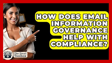 How Does Email Information Governance Help With Compliance? - TheEmailToolbox.com
