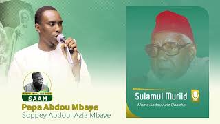 Sullamul Muriid De Cheikh El Hadji Abdoul Aziz Sy Dabakh Par Papa Abdou Mbaye  Fils 