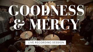 Goodness And Mercy (Full Live Recording Session) | Cross Worship