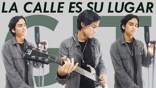 Video thumbnail of "La calle es su lugar (GIT) - Cover"