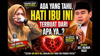 ADA YANG TAHU, HATI IBU INI TERBUAT DARI APA YA..? Bersama Ust. Hilman Fauzi