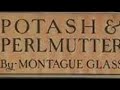 Montague Glass (14/17) Potash And Perlmutter:Their Co-Partnership, Ventures And Adventures