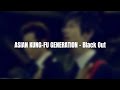 ASIAN KUNG FU GENERATION - Black Out (Lyrics Video) [ENG/JAP]