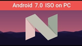 How to Download Android x86 Nougat 7 0  official iso or bootable file Android 7 on PC