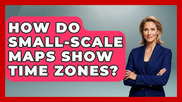 How Do Small-scale Maps Show Time Zones? - The Geography Atlas