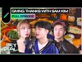 Giving Thanks with Sam Kim | GET REAL Ep. #22