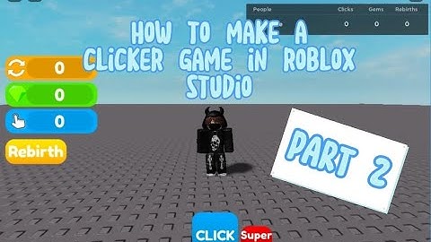 How To Make A Clicker Game In Roblox Studio! [PART 2]