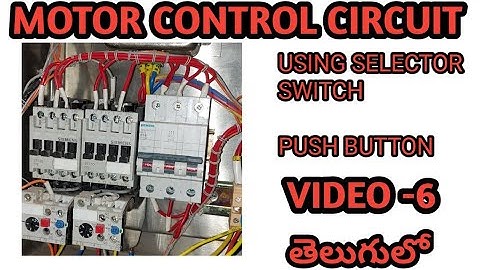 Motor control.circuit how to on off motor with pushbutton and selector switch telugu nov 2021