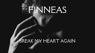 FINNEAS - Break My Heart Again