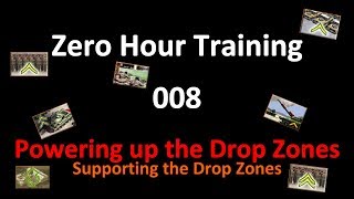Zero Hour Training 008 - Powering up the Drop Zones