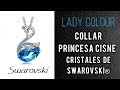 LADY COLOUR Collar Princesa Cisne con Cristales de Swarovski | UnBoxing Review en Español