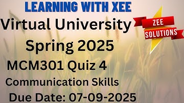 MCM301 Communication Skills  Quiz 4 Spring 2025 Virtual University of Pakistan