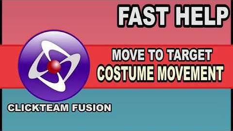 Fast Help - Move to target - Clickteam Fusion