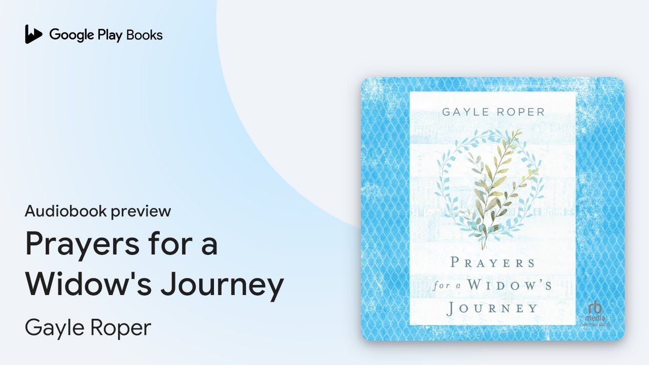 Gayle Roper Prayers for a Widow's Journey by Gayle Roper · Audiobook preview - YouTube