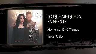 Lo Que Me Queda En Frente - Tercer Cielo - Audio Oficial chords