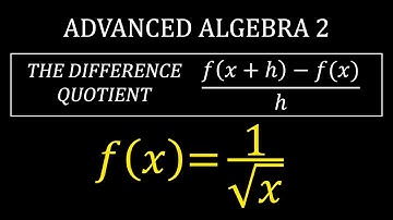 (The Difference Quotient) f(x)=1/Sqrt(x)
