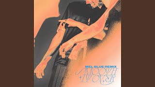 Smooth It Over (Mel Blue Remix)
