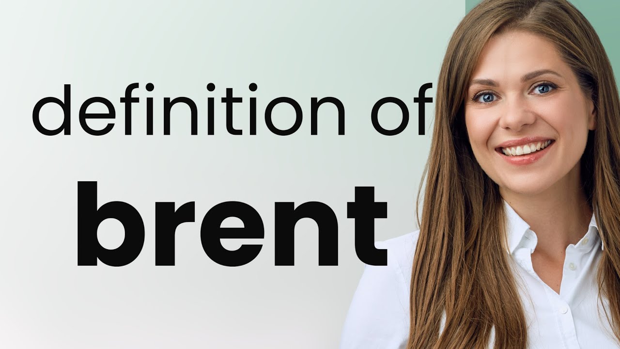 Brent — BRENT definition