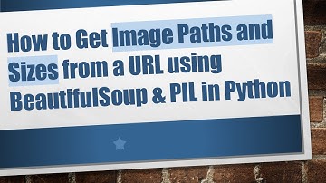 How to Get Image Paths and Sizes from a URL using BeautifulSoup & PIL in Python