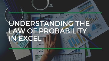 Understanding The Law Of Probability In Excel