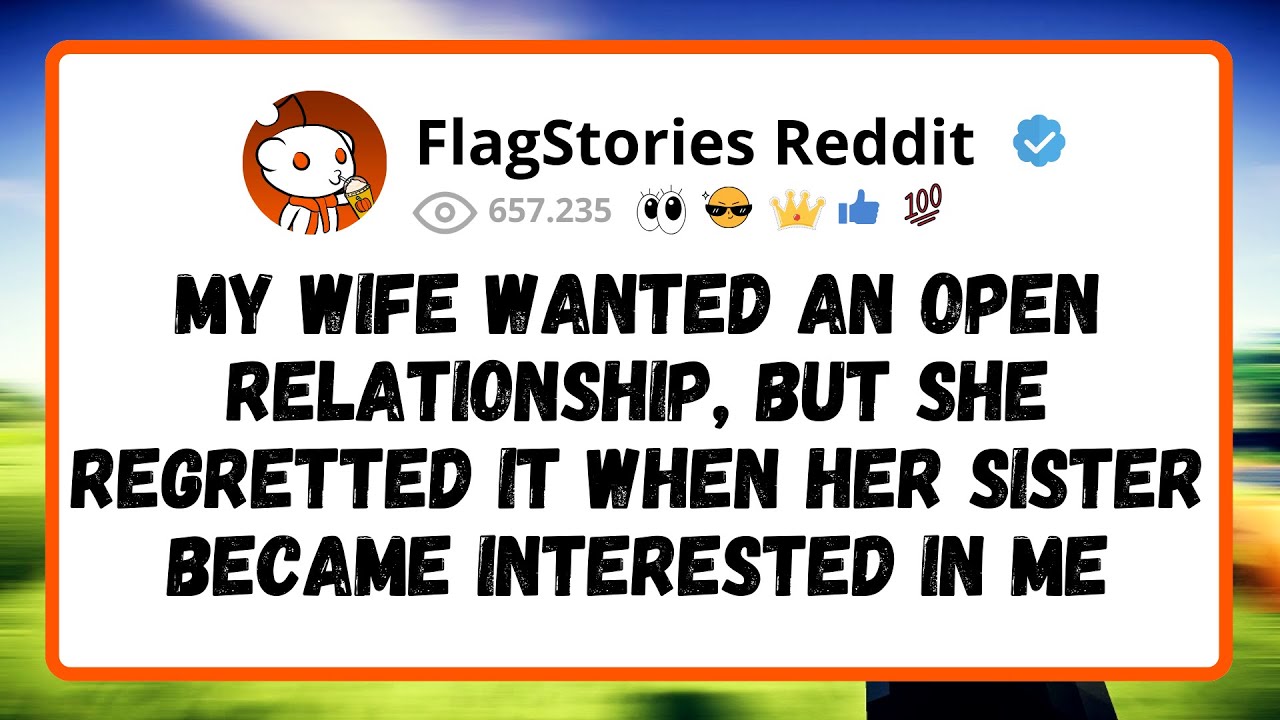 Outline Video My Wife Wanted An Open Relationship, But She Regretted It When Her Sister Became Interested In Me