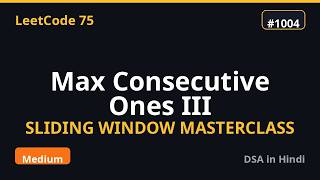 Max Consecutive Ones III | Top Placement Question 🔥 | LeetCode 75 #16