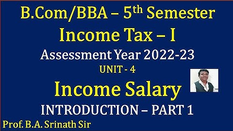 Income From Salary (A.Y 2022-23) PART 1 - INTRODUCTION By Srinath Sir