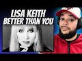 HAPPY MUSIC!| FIRST TIME HEARING Lisa Keith - Better Than You