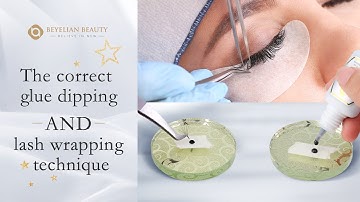 Correct Glue Dipping And Lash Wrapping For Eyelash Extension | BEYELIAN EYELASH EXTENSION COURSE 007