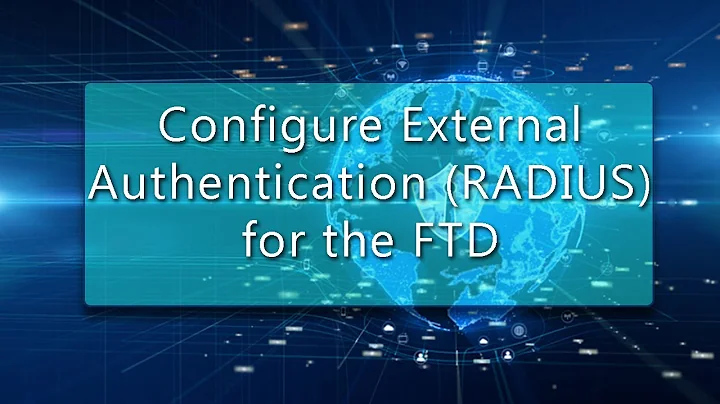 How to Configure External Authentication | Radius Authentication for the FTD