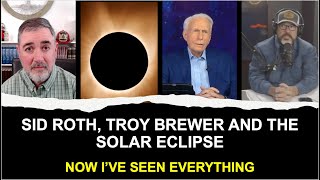 Sid Roth, Troy Brewer and the Solar Eclipse: Now I've Seen Everything!