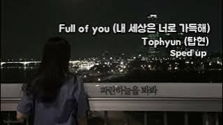 Tophyun (탑현) - Full of you (내 세상은 너로 가득해)  | Sped up song