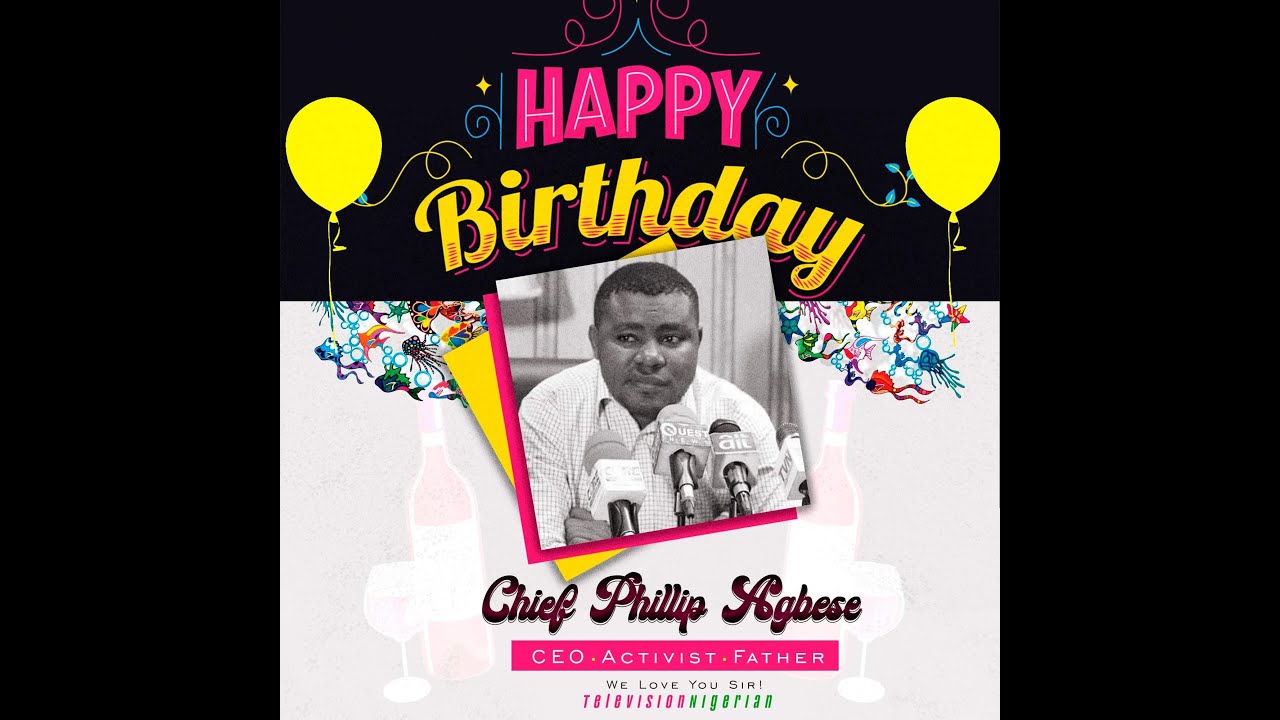 Television Nigerian Wishes Chief Philip Agbese (C.E.O) a Happy Birthday ...