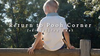 Return to Pooh Corner (feat. Jeffrey East) | The Hound + The Fox