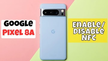 How to Enable/Disable NFC on Google Pixel 8a