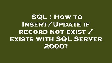 SQL : How to Insert/Update if record not exist / exists with SQL Server 2008?