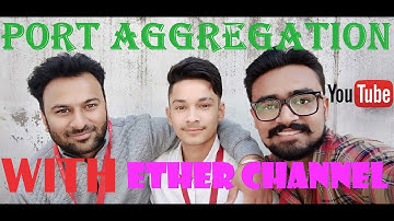 PORT AGGREGATION WITH ETHER CHANNEL in hindi/urdu || by NETWORKING PRACTICAL VIDEOS
