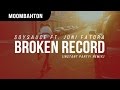 SoySauce - Broken Record ft. Joni Fatora (Instant Party! Remix)