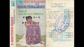 Karena Pengalaman Ⅱ / Elvi Sukaeshi DLL (Original Full)