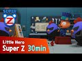 [Super Z] Little Hero Super Z Episode l Funny episode 13 l 30min Play