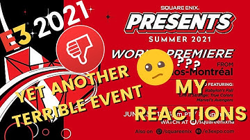 Yet Another Terrible Event! / Square Enix E3 2021 Event Reactions