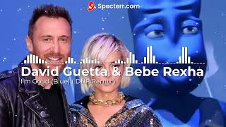 David Guetta Bebe Rexha - Im Good (Blue) ( DNF Remix )