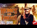 Heroes and thieves  full western action movie  2021