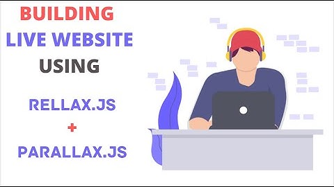 RELLAX.JS + PARALLAX.JS || BUILDING ANIMATION LIVE WEBSITE || HTML , CSS , JAVASCRIPT || EFFECTS