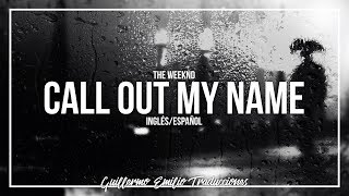 THE WEEKND • CALL OUT MY NAME | LETRA EN INGLÉS Y ESPAÑOL chords