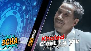 Khaled - Cest La Vie【3CHA​ CHADOW​】 Resimi